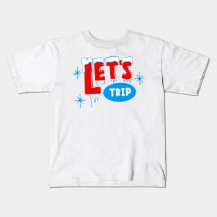 lets-trip-2-products-your file Kids T-Shirt